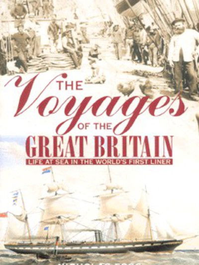 The Voyages of the "Great Britain" - Nicholas Fogg - Książki - Greenhill Books - 9781861761835 - 5 marca 2002