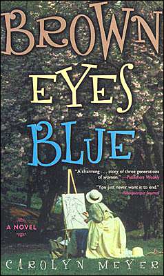 Brown Eyes Blue: A Novel - Carolyn Meyer - Książki - Bridge Works Publishing Co ,U.S. - 9781882593835 - 1 czerwca 2004