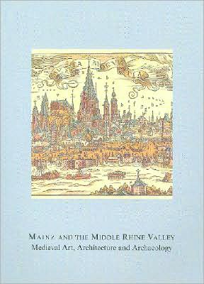 Cover for Ute Engel · Mainz and the Middle Rhine Valley: Medieval Art, Architecture and Archaeology: Volume 30: Medieval Art, Architecture and Archaeology - The British Archaeological Association Conference Transactions (Paperback Book) (2007)