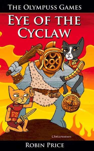 Eye of the Cyclaw - The Olympuss Games - Robin Price - Books - Mogzilla - 9781906132835 - October 1, 2014