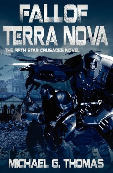 Cover for Michael G. Thomas · Fall of Terra Nova (Star Crusades Uprising, Book 5) (Paperback Book) (2011)