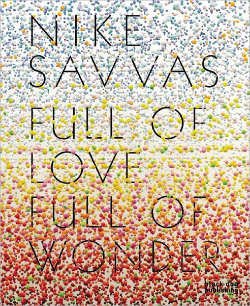 Cover for Rachel Kent · Full of Love Full of Wonder: Nike Savvas (Hardcover Book) (2012)