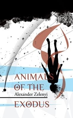 Cover for Alexander Zelenyj · Animals of the Exodus (Paperback Book) (2019)