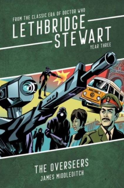 Lethbridge-Stewart: The Overseers - James Middleditch - Books - Candy Jar Books - 9781913637835 - November 21, 2022