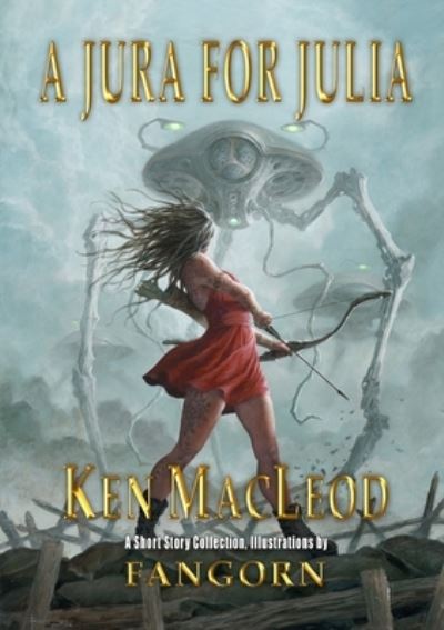 A Jura For Julia - Ken MacLeod - Livros - Newcon Press - 9781914953835 - 15 de agosto de 2024