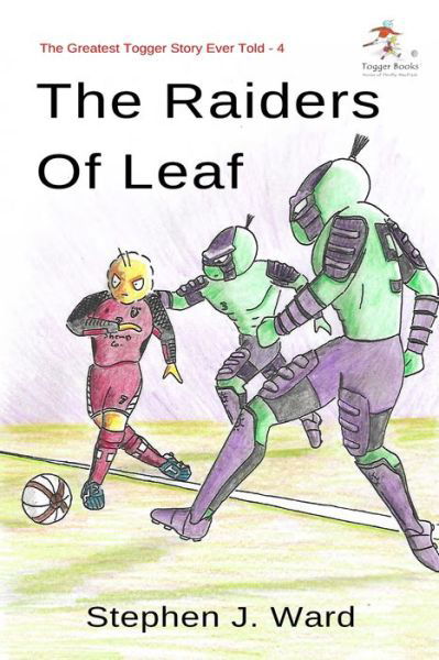 Cover for The Greatest Togger Story Ever Told - Part 4: The Raiders of Leaf (Paperback Book) (2019)