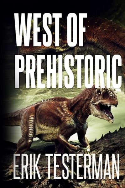 Cover for Erik Testerman · West Of Prehistoric (Paperback Book) (2020)