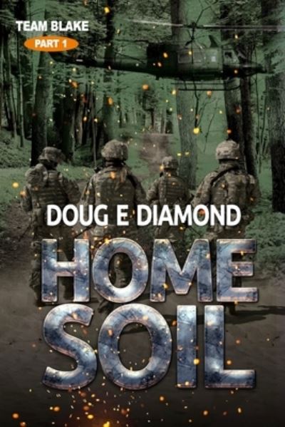 Doug E Diamond · Home Soil (Paperback Book) (2016)