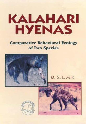 Kalahari Hyenas: Comparative Behavioral Ecology of Two Species - Mills, M., G. L. - Books - The Blackburn Press - 9781930665835 - September 1, 2003