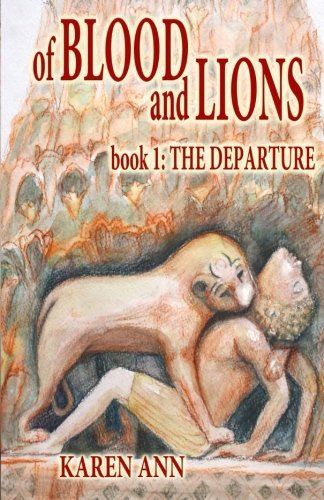 Cover for Karen Ann · Of Blood and Lions: Book One: the Departure (Volume 1) (Paperback Book) (2012)