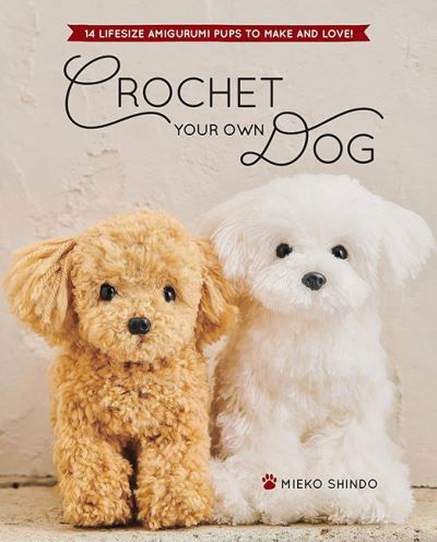 Cover for Mieko Shindo · Crochet Your Own Dog (Book) (2024)