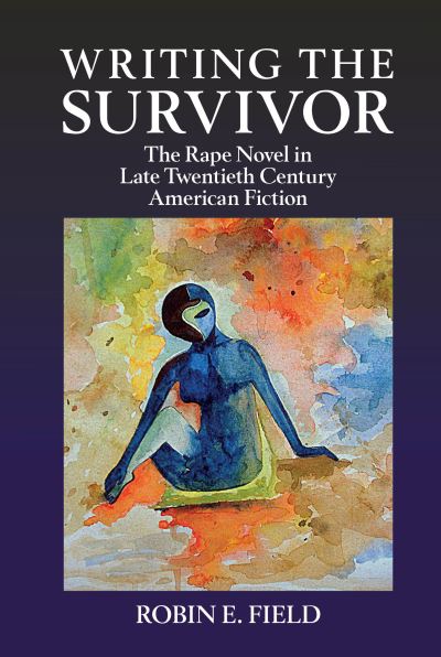 Writing the Survivor - Robin E. Field - Books - Clemson University Press - 9781942954835 - July 15, 2020