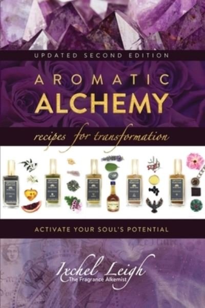 Cover for Ixchel Leigh · Aromatic Alchemy (Taschenbuch) (2020)
