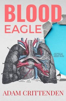 Blood Eagle - Adam Crittenden - Books - Gold Wake Press Collective - 9781944781835 - February 15, 2016