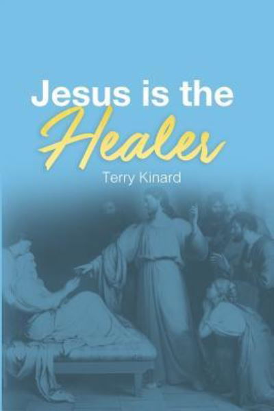 Cover for Terry Kinard · Jesus is the Healer (Paperback Book) (2018)