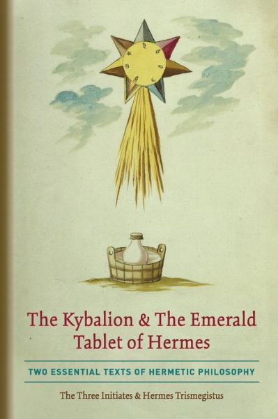 Cover for The Three Initiates · The Kybalion &amp; The Emerald Tablet of Hermes (Taschenbuch) (2020)