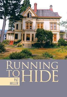 Cover for Pat Miller · Running to Hide (Hardcover Book) (2017)