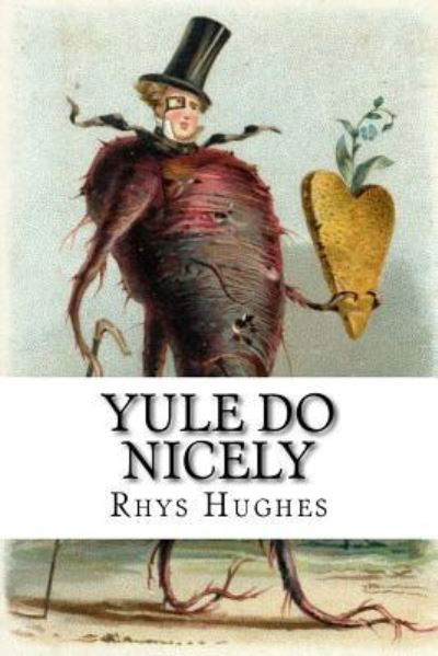 Cover for Rhys Hughes · Yule Do Nicely (Paperback Book) (2017)