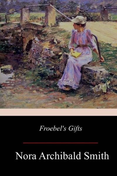 Cover for Kate Douglas Smith Wiggin · Froebel's Gifts (Paperback Bog) (2017)