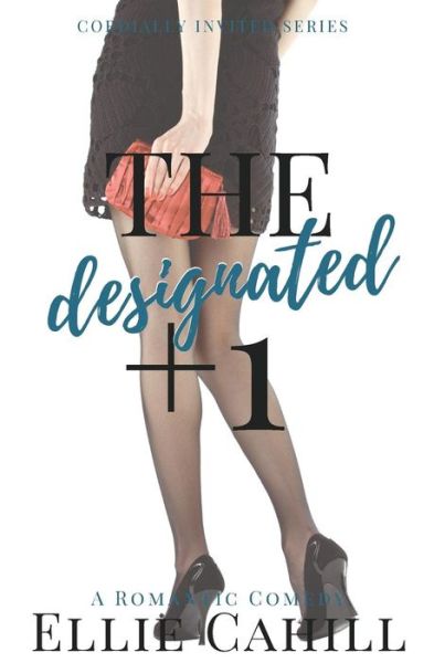 Cover for Ellie Cahill · The Designated +1: A Romantic Comedy - Cordially Invited (Paperback Book) (2017)