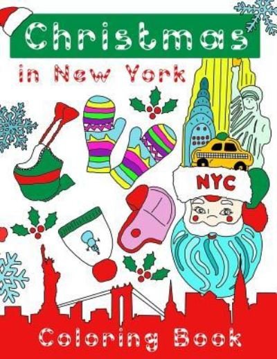 Christmas in New York Coloring Book - Monica Hammond - Books - Createspace Independent Publishing Platf - 9781979501835 - November 11, 2017
