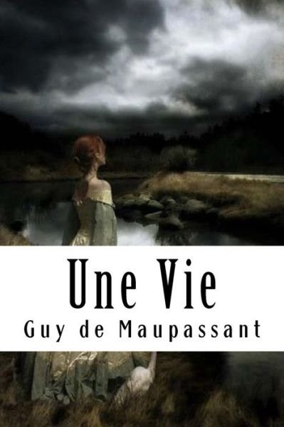 Cover for Guy de Maupassant · Une Vie (Paperback Book) (2018)