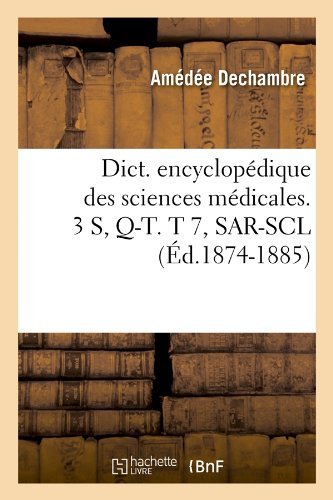 Sans Auteur · Dict. Encyclopedique Des Sciences Medicales. 3 S, Q-T. T 7, Sar-Scl (Ed.1874-1885) - Sciences (Paperback Book) [French edition] (2012)