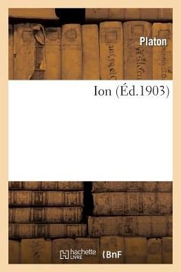 Ion - Platon - Books - HACHETTE LIVRE-BNF - 9782012889835 - June 1, 2013