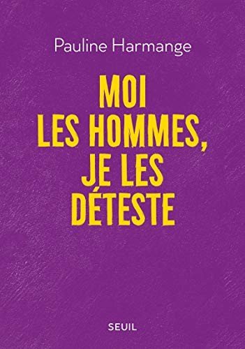 Cover for Harmange · Moi les hommes, je les déteste (Book)