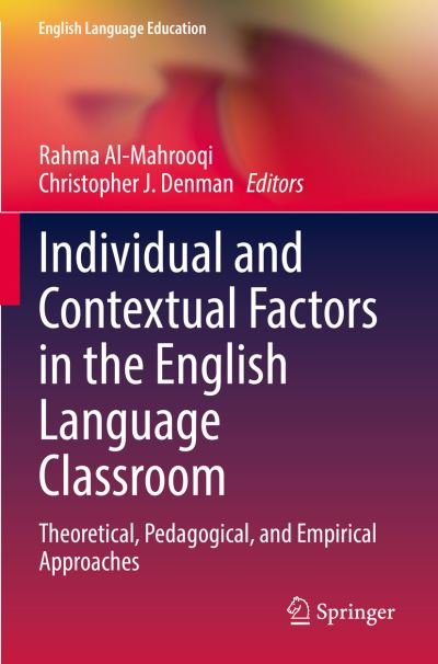 Individual and Contextual Factors in the English Language Classroom: Theoretical, Pedagogical, and Empirical Approaches - English Language Education (Paperback Bog) [1st ed. 2022 edition] (2023)