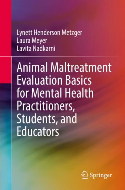 Cover for Lynett Henderson Metzger · Animal Maltreatment Evaluation Basics for Mental Health Practitioners, Students, and Educators (Paperback Book) [1st ed. 2022 edition] (2022)