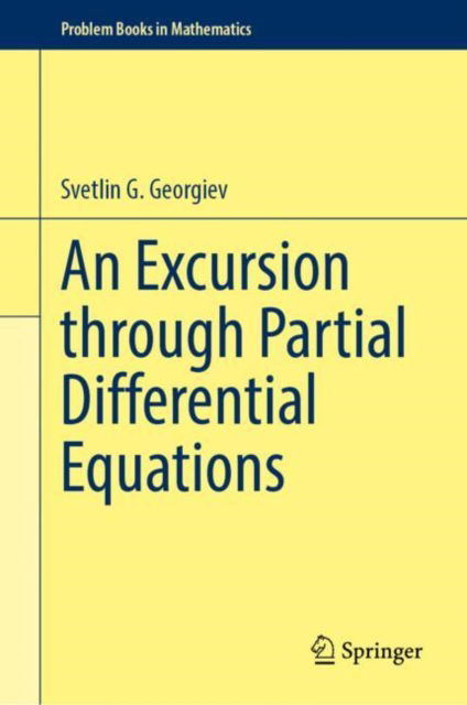 Cover for Svetlin G. Georgiev · An Excursion Through Partial Differential Equations - Problem Books in Mathematics (Gebundenes Buch) [2023 edition] (2024)