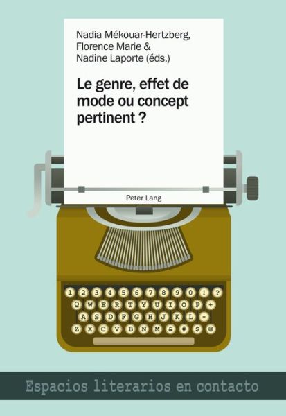 Cover for Le Genre, Effet de Mode Ou Concept Pertinent ? - Espacios Literarios En Contacto (Paperback Book) (2015)