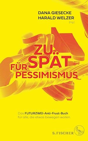 Cover for Dana Giesecke · Zu spät für Pessimismus. (Book) (2022)