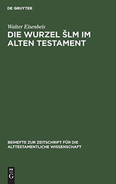 Cover for Walter Eisenbeis · Die Wurzel Slm im Alten Testament (Hardcover Book) (1970)