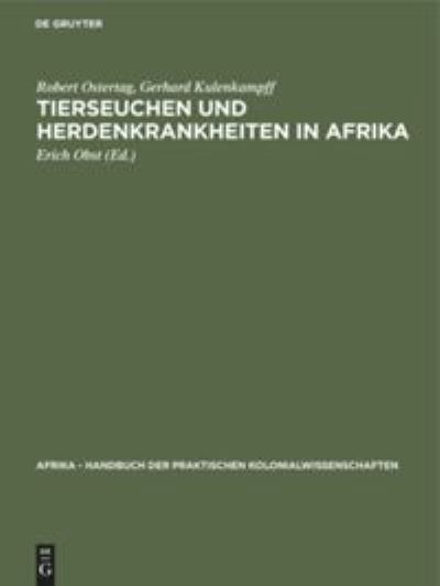 Cover for Robert Ostertag · Tierseuchen und Herdenkrankheiten in Afrika : Aus : Afrika Handbuch der praktischen Kolonialwissenschaften, Bd. 9 (Book) (1941)