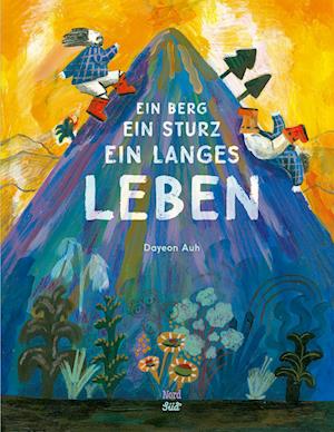 Cover for Dayeon Auh · Ein Berg, ein Sturz, ein langes Leben (Book) (2024)