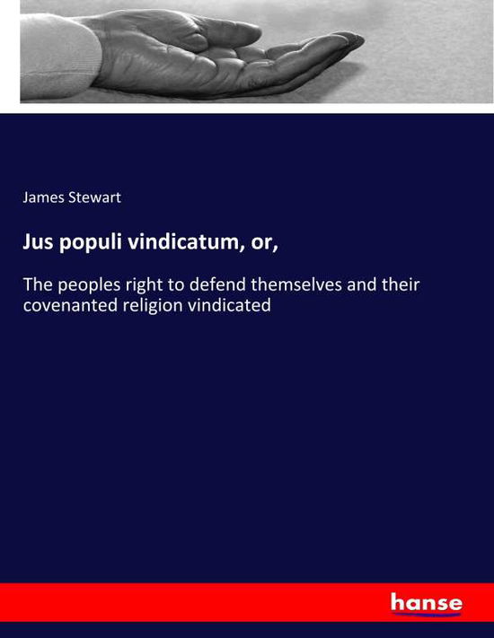 Jus populi vindicatum, or, - Stewart - Books - - 9783337822835 - August 26, 2019