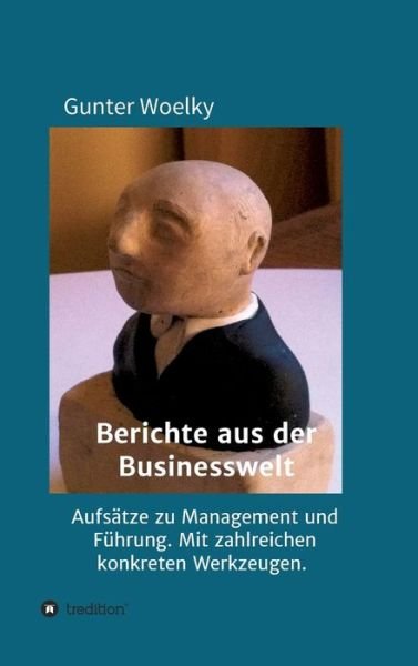 Cover for Woelky · Berichte aus der Businesswelt (Bok) (2020)