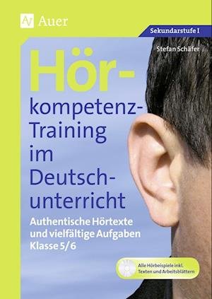 Cover for Stefan Schäfer · Hörkompetenz-Training im Deutschunterricht. Klasse 5/6 (Pamflet) (2017)