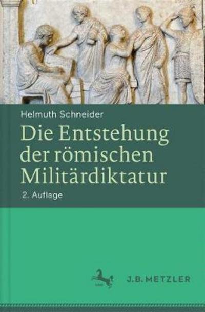 Cover for Schneider · Die Entstehung der roemischen Militaerdiktatur (Bog) (2017)