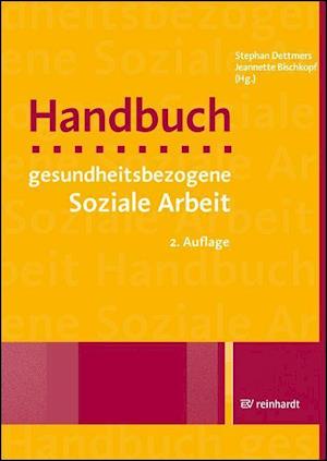 Cover for Stephan Dettmers · Handbuch gesundheitsbezogene Soziale Arbeit (Paperback Book) (2021)