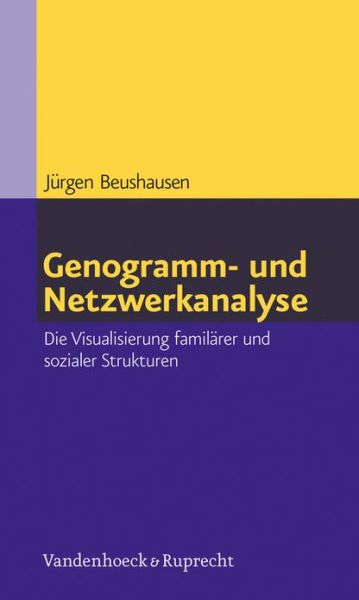 Cover for Juergen Beushausen · Genogramm Und Netzwerkanalyse: Die Visualisierung Familiarer Und Sozialer Strukturen (Paperback Book) [German edition] (2012)