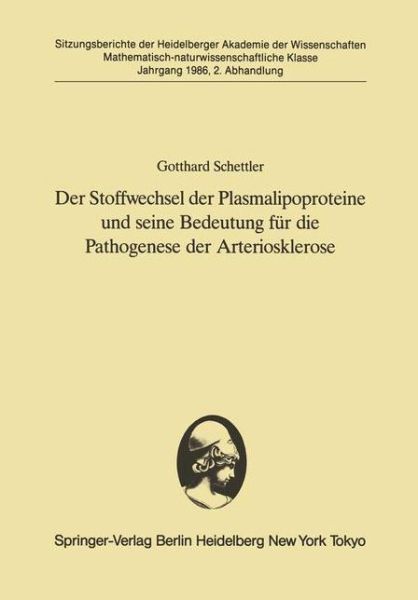 Cover for Gotthard Schettler · Der Stoffwechsel der Plasmalipoproteine und Seine Bedeutung fur die Pathogenese der Arteriosklerose - Sitzungsberichte der Heidelberger Akademie der Wissenschaften / Sitzungsber.Heidelberg 86 (Paperback Book) [German edition] (1986)