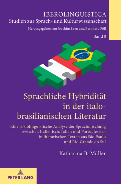 Cover for Katharina Muller · Sprachliche Hybriditat in der italo-brasilianischen Literatur; eine soziolinguistische Analyse der Sprachmischung zwischen Italienisch / Talian und Portugiesisch in literarischen Texten aus Sao Paulo und Rio Grande do Sul - Iberolinguistica (Hardcover Book) (2022)