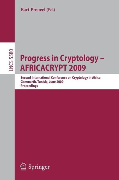 Cover for Bart Preneel · Progress in Cryptology -- AFRICACRYPT 2009: Second International Conference on Cryptology in Africa, Gammarth, Tunisia, June 21-25, 2009, Proceedings - Lecture Notes in Computer Science (Paperback Bog) [2009 edition] (2009)