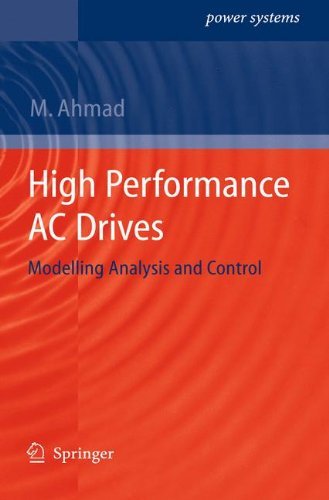 Cover for Mukhtar Ahmad · High Performance AC Drives: Modelling Analysis and Control - Power Systems (Paperback Book) [2010 edition] (2012)