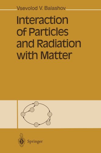 Cover for Vsevolod V. Balashov · Interaction of Particles and Radiation with Matter (Taschenbuch) [Softcover reprint of the original 1st ed. 1997 edition] (2011)