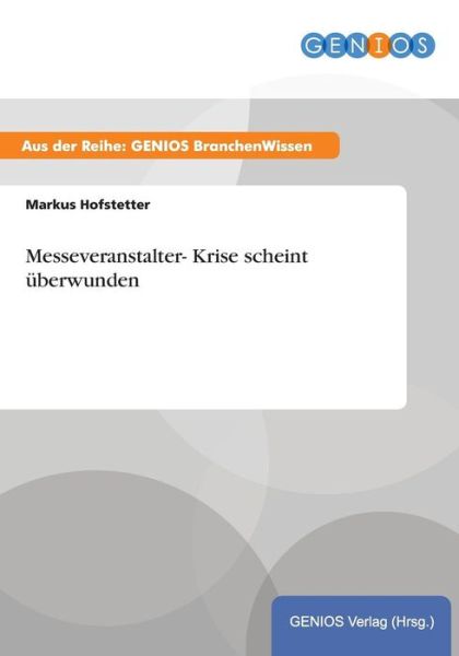 Cover for Markus Hofstetter · Messeveranstalter- Krise scheint uberwunden (Paperback Book) (2015)
