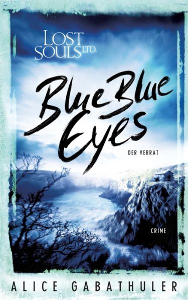 Cover for Alice Gabathuler · Blue Blue Eyes: Lost Souls Ltd. (Paperback Book) (2020)